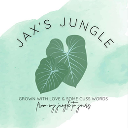 JAX'S JUNGLE GROWN WITH LOVE & SOME CUSS WORDS FROM MY JUNGLE TO YOURS logo