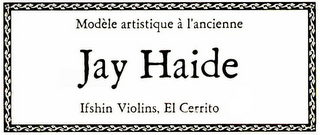 JAY HAIDE MODELE ARTISTIQUE A LANCIENNE IFSHIN VIOLINS, EL CERRITO logo