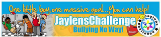 JAYLENSCHALLENGE BULLYING NO WAY! ONE LITTLE BOY, ONE MASSIVE GOAL...YOU CAN HELP! JAYLENS CHALLENGE DONATE! logo
