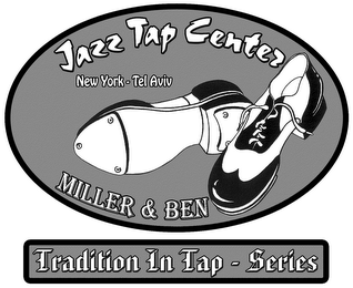 JAZZ TAP CENTER NEW YORK - TEL AVIV MILLER & BEN TRADITION IN TAP - SERIES logo