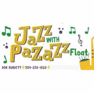 JAZZ WITH PAZAZZ FLOAT DON BURDETT 504-258-1828 logo