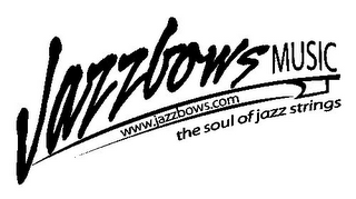 JAZZBOWS MUSIC WWW.JAZZBOWS.COM THE SOUL OF JAZZ STRINGS logo