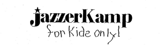 JAZZERKAMP FOR KIDS ONLY! logo
