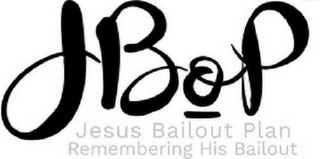 JBOP JESUS BAILOUT PLAN REMEMBERING HISBAILOUT logo