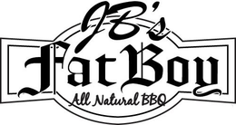 JB'S FAT BOY ALL NATURAL BBQ
