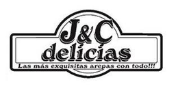 J&C DELICIAS LAS MAS EXQUISITAS AREPAS CON TODO!!! logo