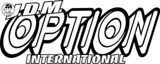 J.D.M. OPTION INTERNATIONAL logo