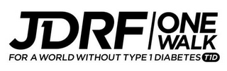 JDRF T1D ONE WALK FOR A WORLD WITHOUT TYPE 1 DIABETES T1D logo