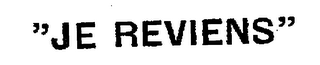 JE REVIENS logo