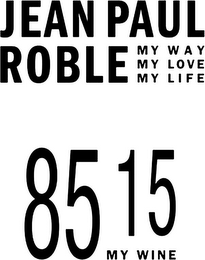JEAN PAUL ROBLE MY WAY MY LOVE MY LIFE 8515 MY WINE logo