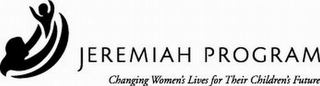 JEREMIAH PROGRAM CHANGING WOMEN'S LIVES FOR THEIR CHILDREN'S FUTURE logo