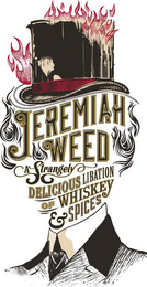 JEREMIAH WEED A STRANGELY DELICIOUS LIBATION OF WHISKEY & SPICES logo