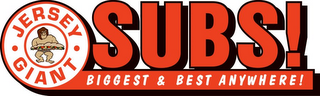 · JERSEY · GIANT SUBS! BIGGEST & BEST ANYWHERE! logo