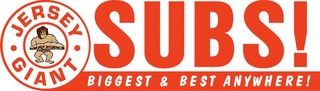 · JERSEY ·  GIANT SUBS! BIGGEST & BEST ANYWHERE! logo