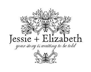 JESSIE + ELIZABETH YOUR STORY IS WAITING TO BE TOLD logo