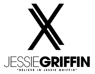 JESSIE GRIFFIN XX "BELIEVE IN JESSIE GRIFFIN" logo