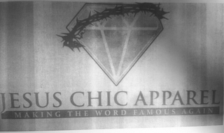 JESUS CHIC APPAREL MAKING THE WORD FAMOUS AGAIN logo