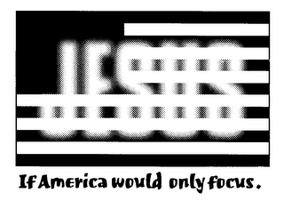 JESUS IF AMERICA WOULD ONLY FOCUS. logo
