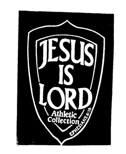 JESUS IS LORD ATHLETIC COLLECTION EPHESIANS 6:16 logo