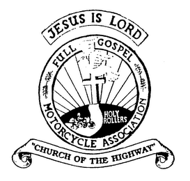 JESUS IS LORD FULL GOSPEL MOTORCYCLE ASSOCIATION "CHURCH OF THE HIGHWAY" HOLY ROLLERS logo