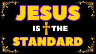 JESUS IS THE STANDARD + logo