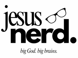 JESUS NERD. BIG GOD. BIG BRAINS. logo