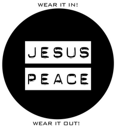 JESUS PEACE WEAR IT IN! WEAR IT OUT! logo