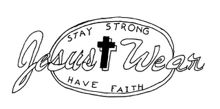 JESUS WEAR STAY STRONG HAVE FAITH logo