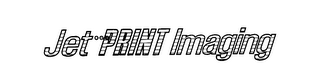 JET PRINT IMAGING