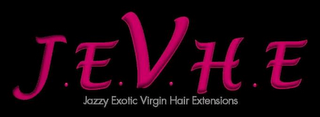 J.E.V.H.E JAZZY EXOTIC VIRGIN HAIR EXTENSIONS logo