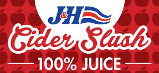 J&H CIDER SLUSH 100% JUICE logo