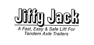 JIFFY JACK A FAST, EASY & SAFE LIFT FORTANDEM AXLE TRAILERS logo