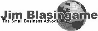 JIM BLASINGAME THE SMALL BUSINESS ADVOCATE