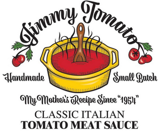 JIMMY TOMATO HANDMADE SMALL BATCH MY MOTHER'S RECIPE SINCE "1954" CLASSIC ITALIAN TOMATO MEAT SAUCE logo