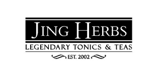 JING HERBS LEGENDARY TONICS & TEAS EST. 2002 logo