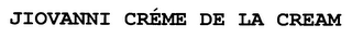 JIOVANNI CRÉME DE LA CREAM logo