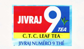 JIVRAJ 9 TEA C.T.C. LEAF TEA JIVRAJ NUMÉRO 9 THÉ logo