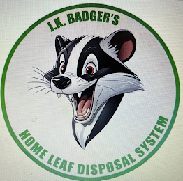 J.K. BADGER'S HOME LEAF DISPOSAL SYSTEM logo