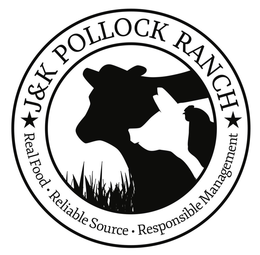 J&K POLLOCK RANCH REAL FOOD · RELIABLE SOURCE · RESPONSIBLE MANAGEMENT logo