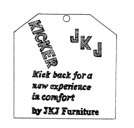 JKJ KICKER KICK BACK FOR A NEW EXPERIENCE IN COMFORT BY JKJ FURNITURE logo