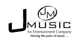 JM JMUSIC AN ENTERTAINMENT COMPANY DRIVING THE PULSE OF MUSIC... logo