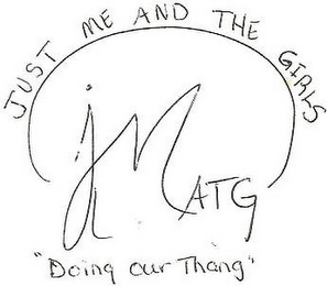 JMATG JUST ME AND THE GIRLS "DOING OUR THANG" logo