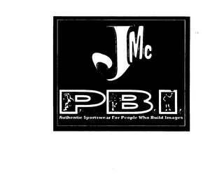 JMC P.B.I. AUTHENTIC SPORTSWEAR FOR PEOPLE WHO BUILD IMAGES logo