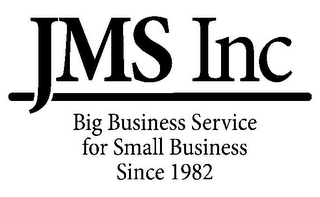 JMS INC BIG BUSINESS SERVICE FOR SMALL BUSINESS SINCE 1982 logo