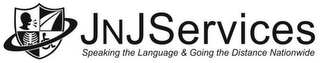 JNJ SERVICES SPEAKING THE LANGUAGE & GOING THE DISTANCE NATIONWIDE logo