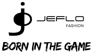 JO JEFLO FASHION BORN IN THE GAME logo