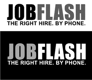 JOB FLASH THE RIGHT HIRE. BY PHONE. logo