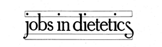 JOBS IN DIETETICS