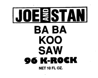 JOE AND STAN BA BA KOO SAW 96 K-ROCK NET 10 FL OZ. logo