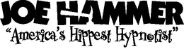 JOE HAMMER, AMERICA'S HIPPEST HYPNOTIST logo